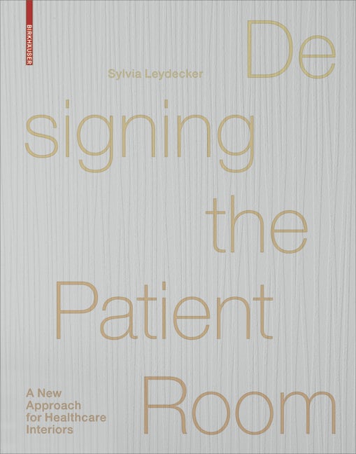 Book cover image for Designing the Patient Room ISBN: 9783038214939